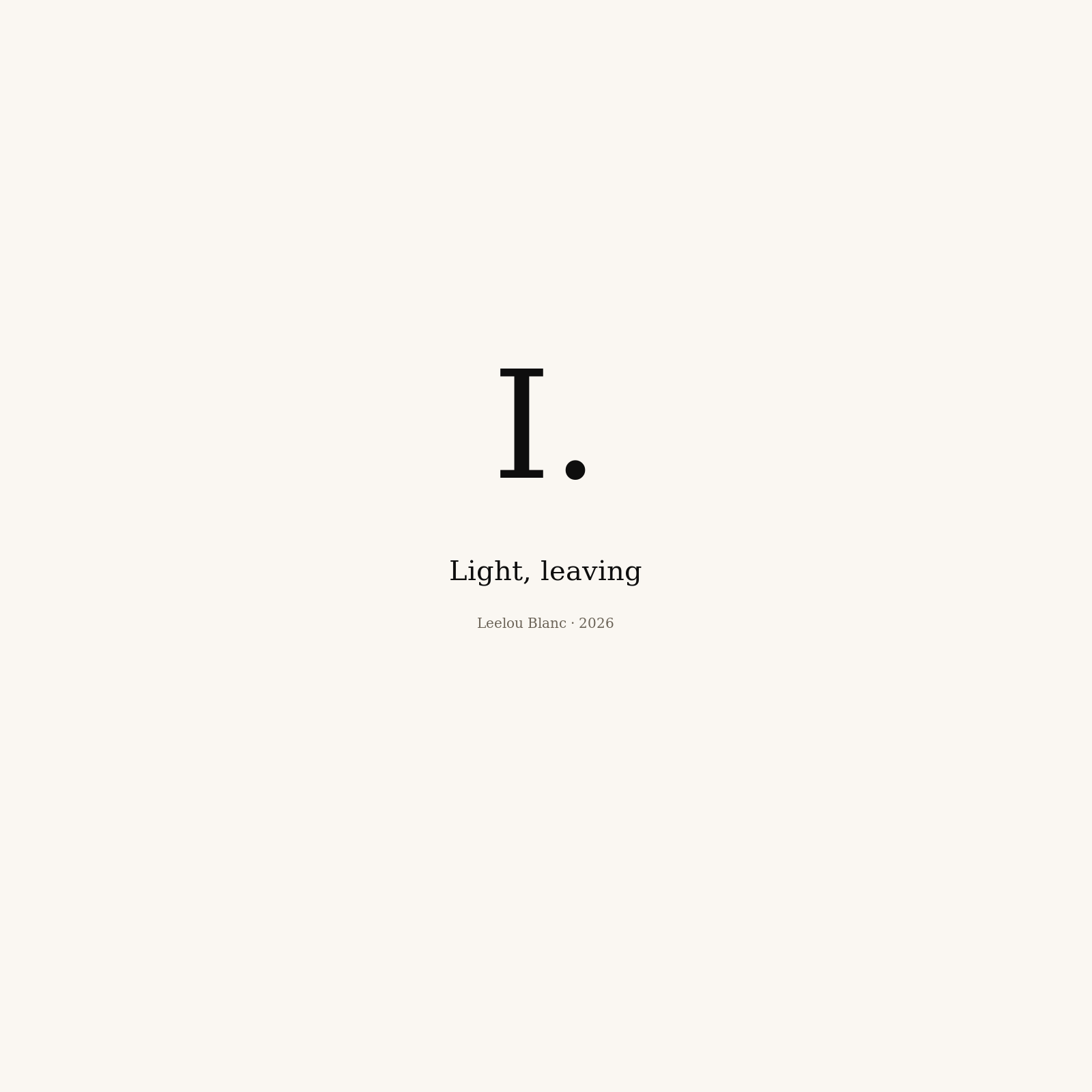 Light, leaving I.
